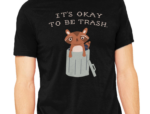 It's Okay to Be Trash