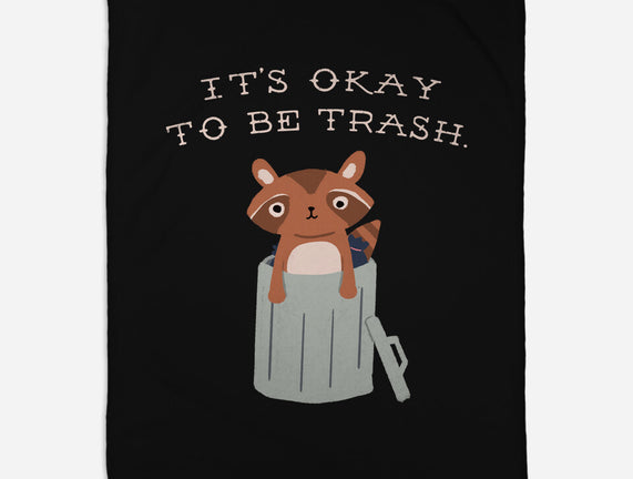 It's Okay to Be Trash