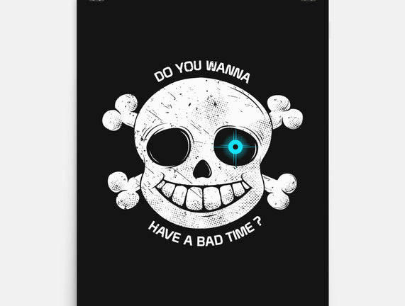Do You Wanna Have a Bad Time?