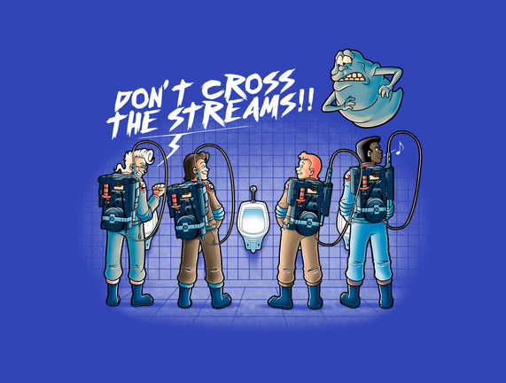 Don't Cross The Streams