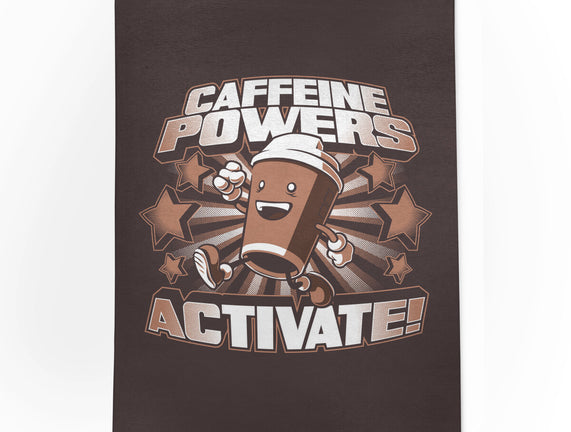 Caffeine Powers, Activate!