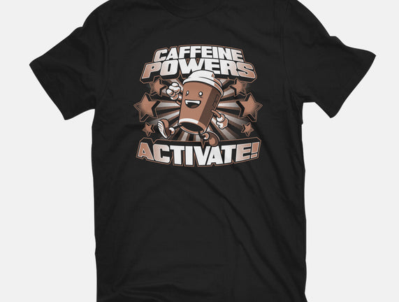 Caffeine Powers, Activate!