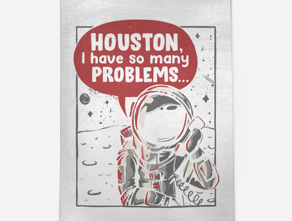 Houston, I Have So Many Problems