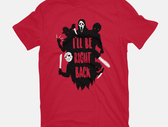 I'll Be Right Back
