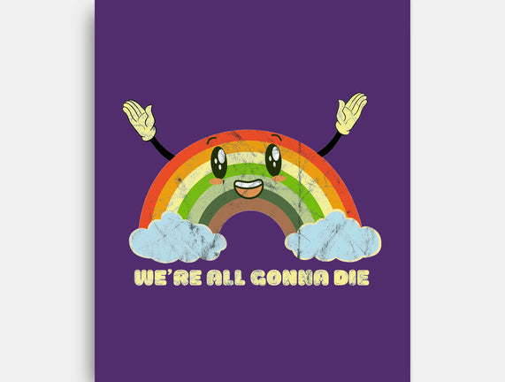 We're All Gonna Die