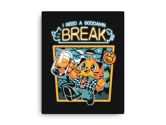 I Need A Break