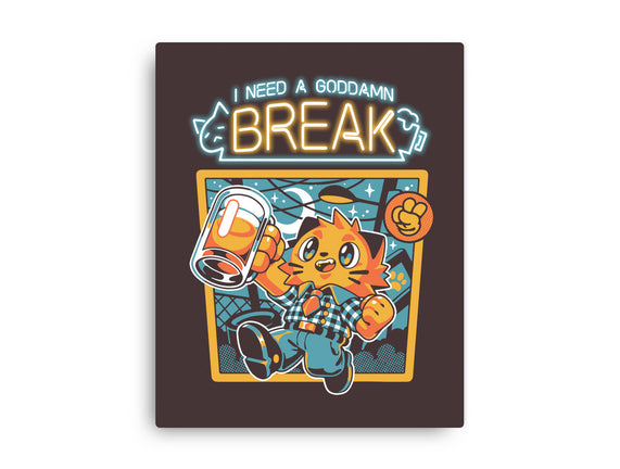 I Need A Break