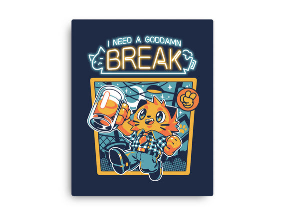 I Need A Break