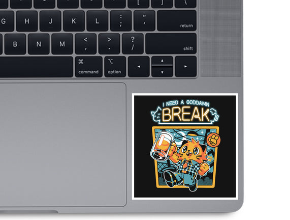 I Need A Break