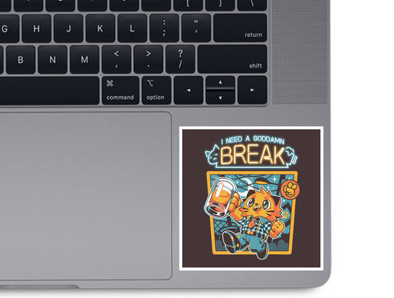 I Need A Break