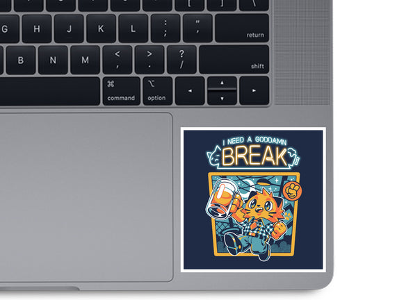 I Need A Break