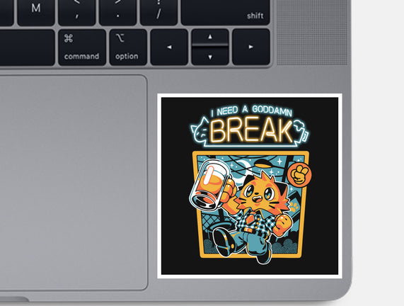 I Need A Break