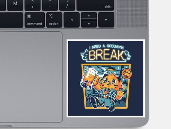 I Need A Break