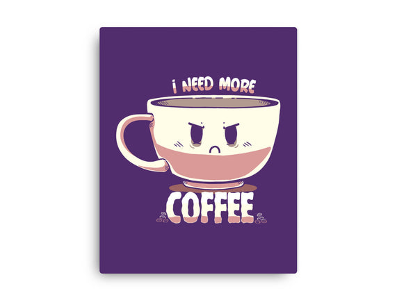 I Need More Coffee