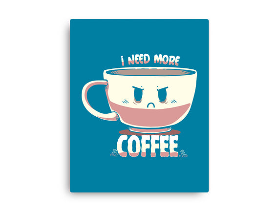 I Need More Coffee