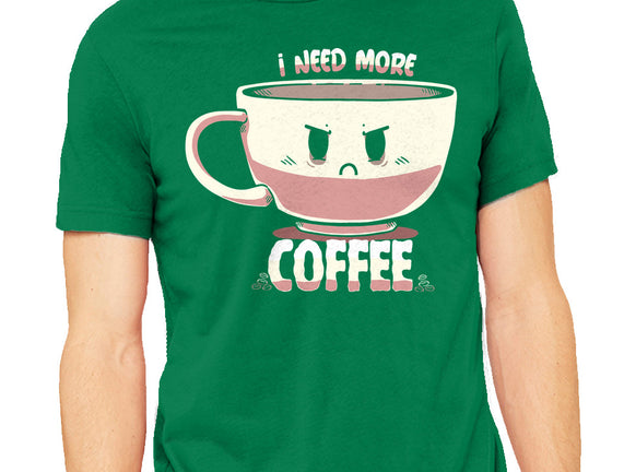I Need More Coffee