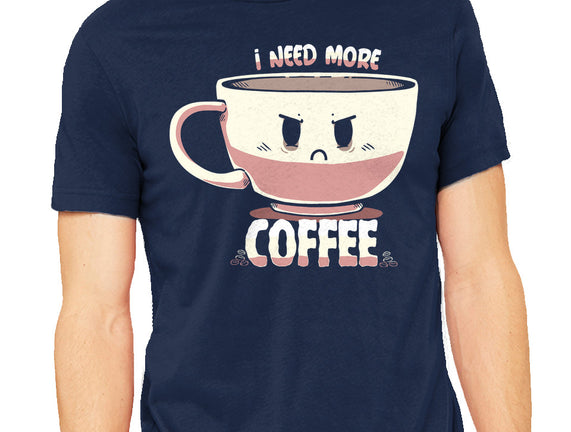 I Need More Coffee