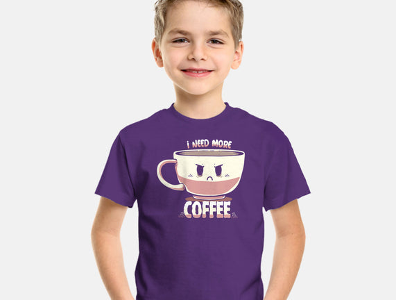 I Need More Coffee