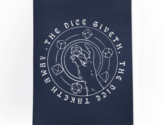 The Dice Giveth