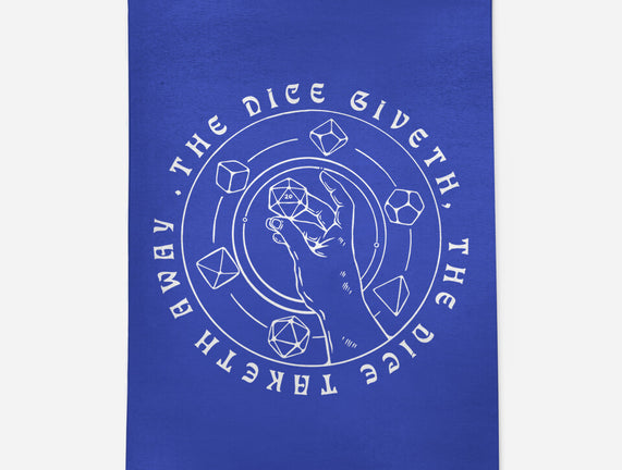 The Dice Giveth