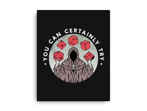 You Can Certainly Try
