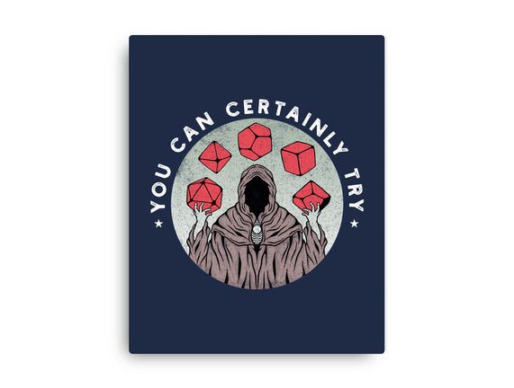 You Can Certainly Try
