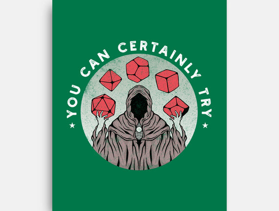 You Can Certainly Try