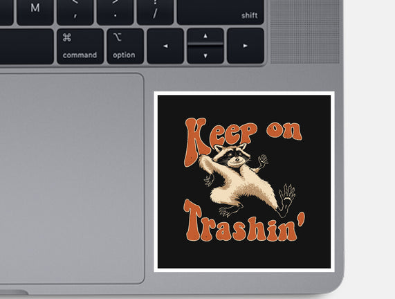 Keep On Trashin'