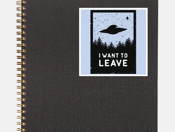 I Want To Leave