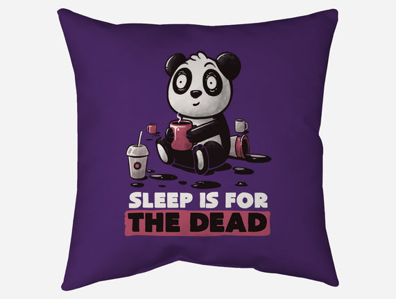Sleep Is For The Dead