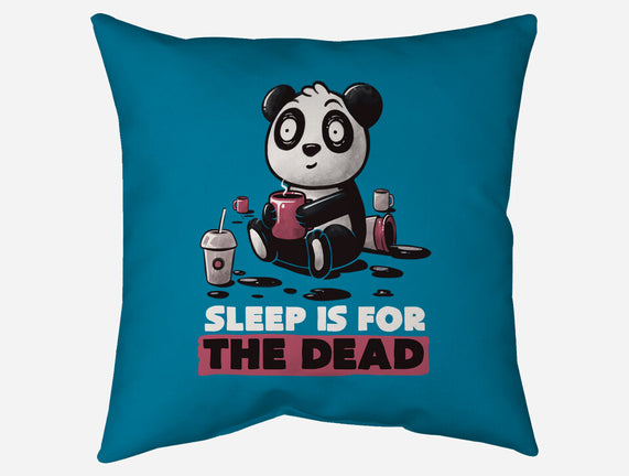 Sleep Is For The Dead