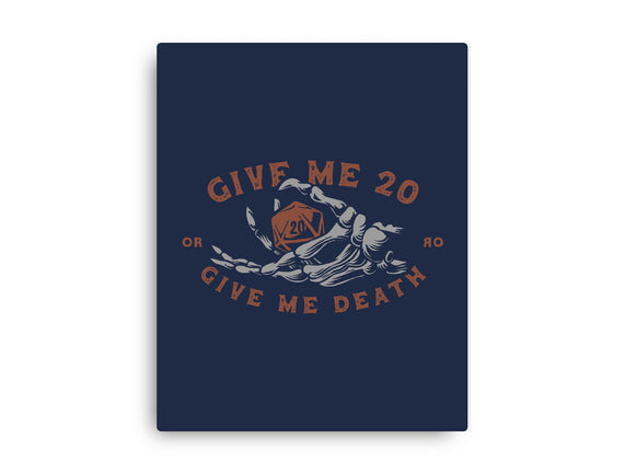 Give Me 20 or Give Me Death