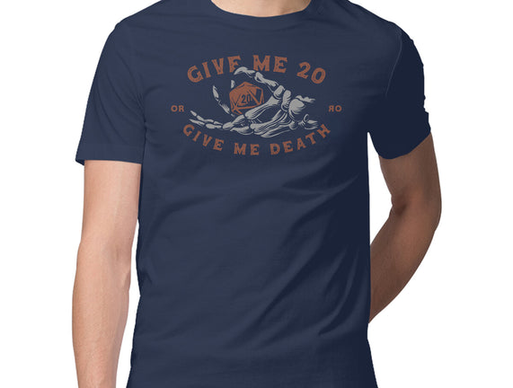 Give Me 20 or Give Me Death