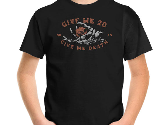 Give Me 20 or Give Me Death