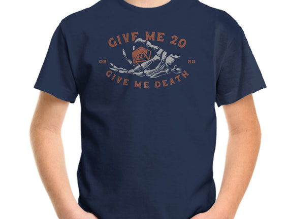 Give Me 20 or Give Me Death