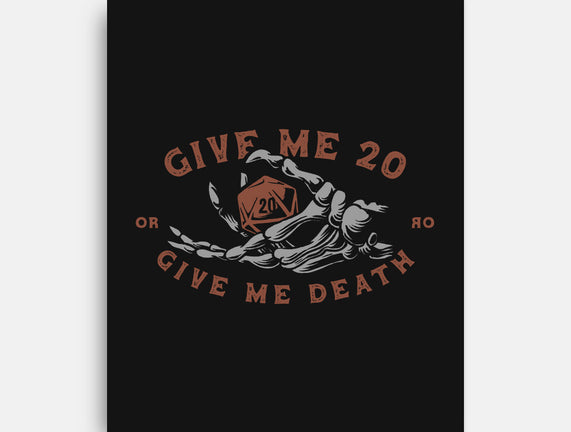 Give Me 20 or Give Me Death