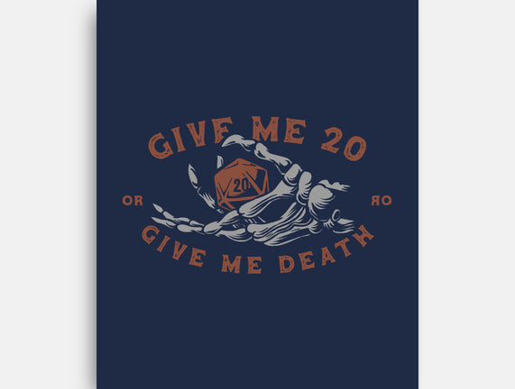 Give Me 20 or Give Me Death