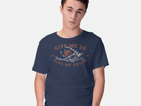 Give Me 20 or Give Me Death