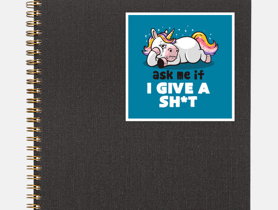 Ask Me If I Give A Shit