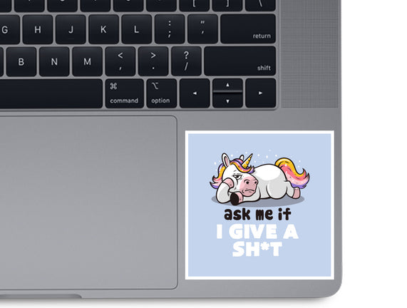Ask Me If I Give A Shit