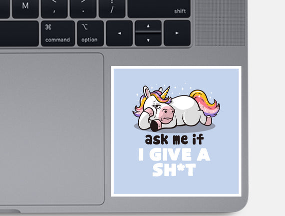 Ask Me If I Give A Shit