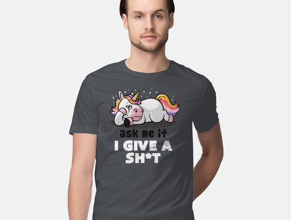 Ask Me If I Give A Shit