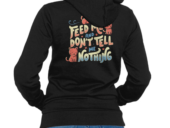 Feed Me and Don't Tell Me Nothing