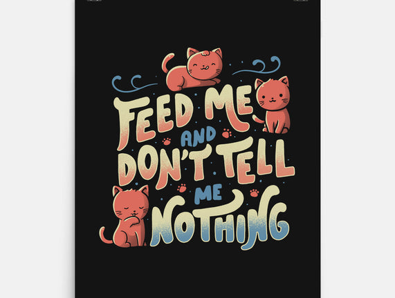 Feed Me and Don't Tell Me Nothing