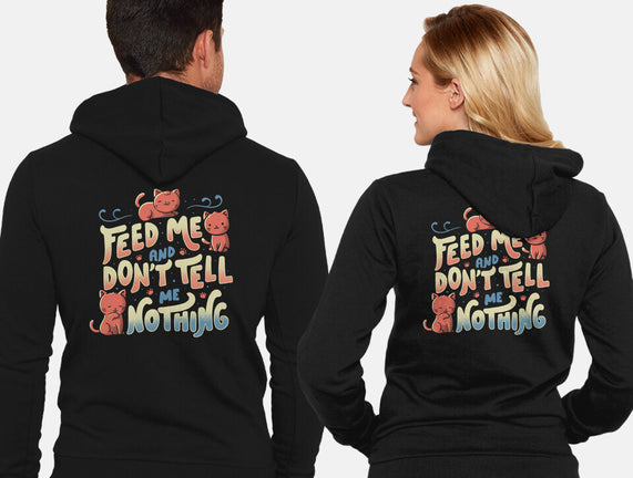 Feed Me and Don't Tell Me Nothing