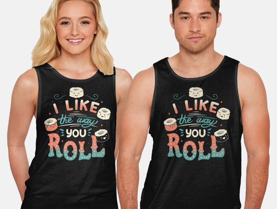 I Like The Way You Roll