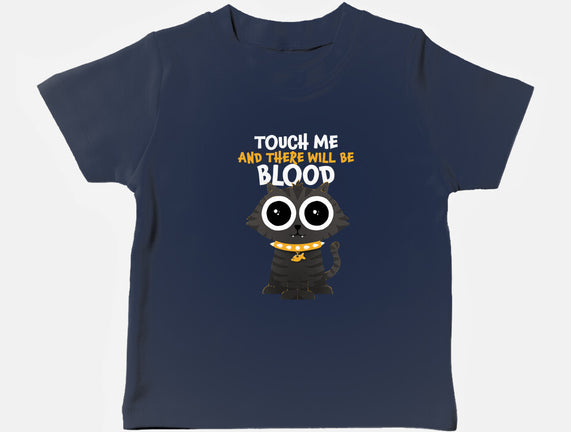 Touch Me And There Will Be Blood