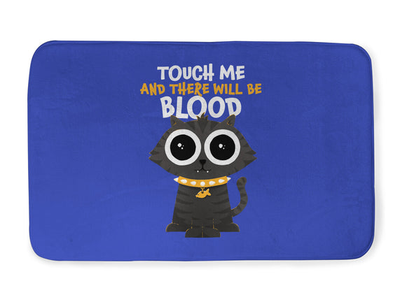 Touch Me And There Will Be Blood