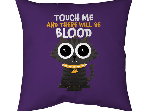 Touch Me And There Will Be Blood