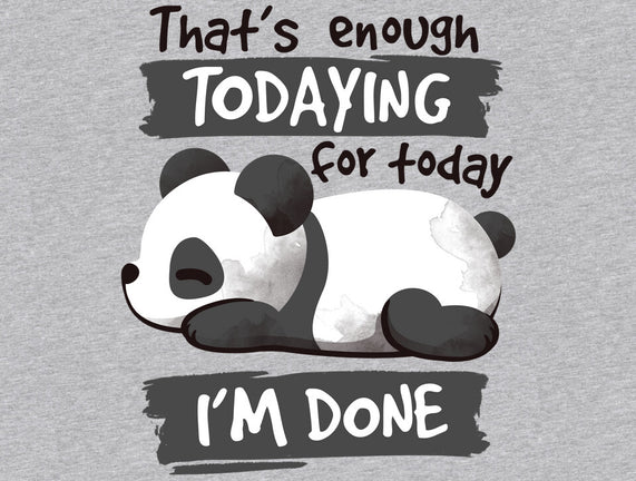 Enough Todaying